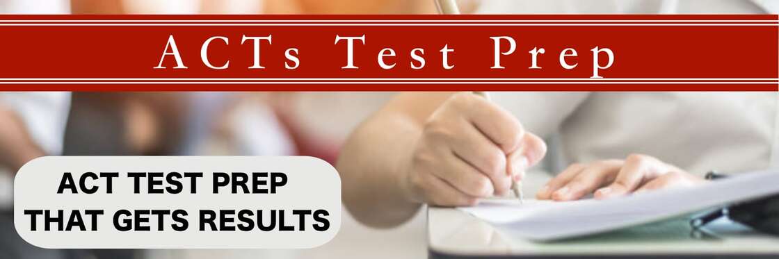ACTs Test Prep 'ACT TEST PREP THAT GETS RESULTS'